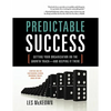 Predictable Success: Getting Your Organization on the Growth Track-And Keeping It There - Paperback