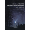 Cosmic Adventure: More Secrets from the Night Sky - Paperback