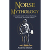 Norse Mythology: A Complete Guide to Norse Mythology, Norse Gods, and Nordic Folklore - Hardcover