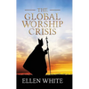 The Global Worship Crisis - Hardcover