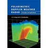 Polarimetric Doppler Weather Radar: Principles and Applications - Paperback