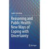 Reasoning and Public Health: New Ways of Coping with Uncertainty - Hardcover