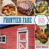 Frontier Fare: Recipes and Lore from the Old West - Paperback