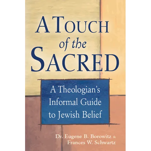 A Touch of the Sacred: A Theologian's Informal Guide to Jewish Belief - Paperback