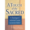 A Touch of the Sacred: A Theologian's Informal Guide to Jewish Belief - Paperback