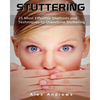 Stuttering: 25 Most Effective Methods and Techniques to Overcome Stuttering - Paperback