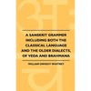 A Sanskrit Grammer Including Both the Classical Language and the Older Dialects, of Veda and Brahmana - Paperback
