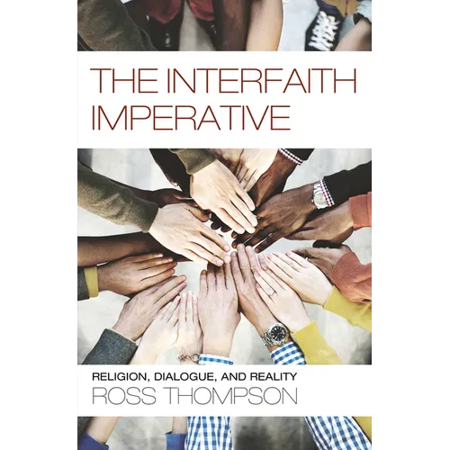 The Interfaith Imperative: Religion, Dialogue, and Reality - Paperback