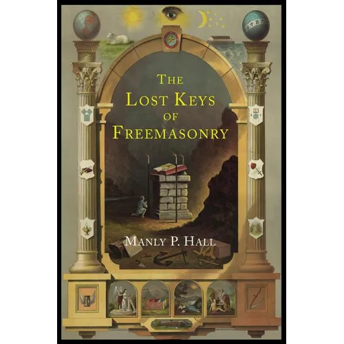 The Lost Keys of Freemasonry: The Legend of Hiram Abiff - Paperback
