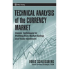 Technical Analysis of the Currency Market: Classic Techniques for Profiting from Market Swings and Trader Sentiment - Hardcover