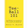 Tee-Ball 101: Coaching Beginning Baseball - Paperback