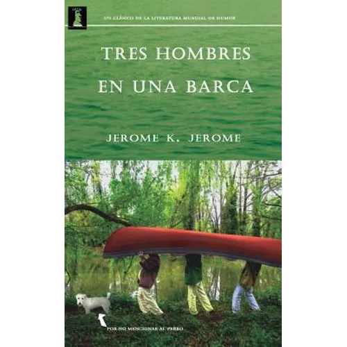 Tres hombres en una barca: (Por no mencionar al perro) - Paperback