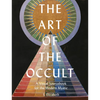 The Art of the Occult: A Visual Sourcebook for the Modern Mystic - Hardcover