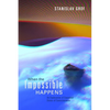 When the Impossible Happens: Adventures in Non-Ordinary Realities - Paperback