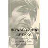 Howard Zinn Speaks: Collected Speeches 1963-2009 - Paperback