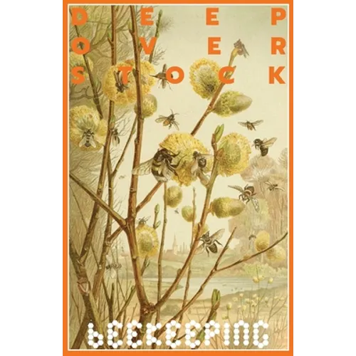 Deep Overstock Issue 17: Beekeeping - Paperback