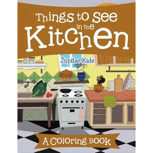 Things to See in the Kitchen (A Coloring Book) - Paperback