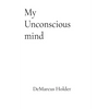My Unconscious Mind - Paperback