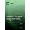 Electronics, Close-Range Sensors and Artificial Intelligence in Forestry - Hardcover