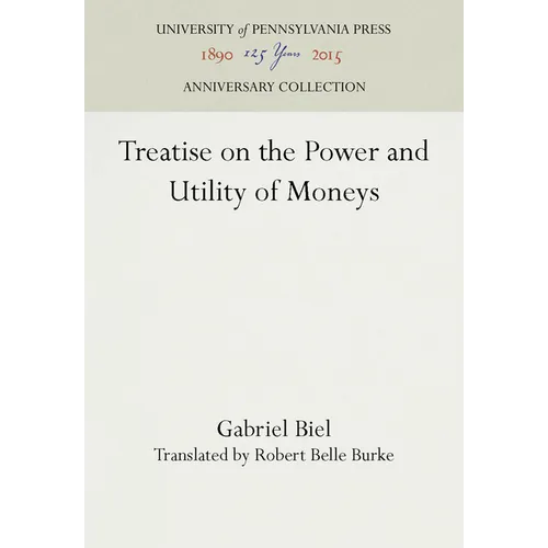 Treatise on the Power and Utility of Moneys - Hardcover