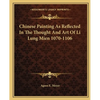 Chinese Painting As Reflected In The Thought And Art Of Li Lung Mien 1070-1106 - Paperback