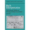 Bach Interpretation: Articulation Marks in Primary Sources of J. S. Bach - Paperback