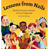 Lessons from Nails: World's Greatest Lessons on Your Fingertips - Hardcover