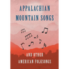 Appalachian Mountain Songs and Other American Folksongs - Paperback