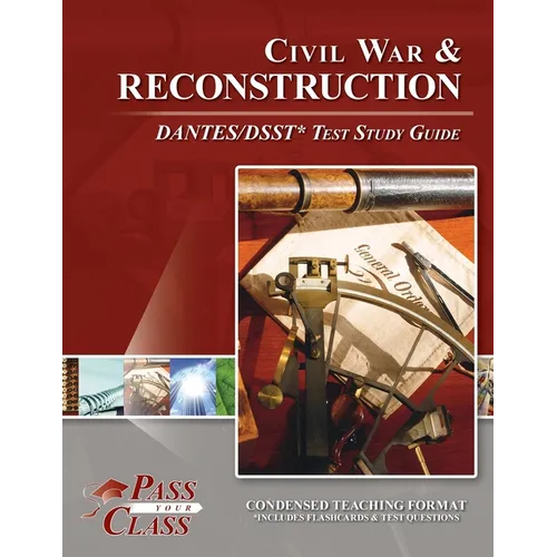 Civil War and Reconsctruction DANTES/DSST Test Study Guide - Paperback