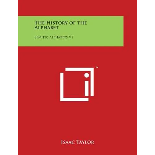 The History of the Alphabet: Semitic Alphabets V1 - Paperback