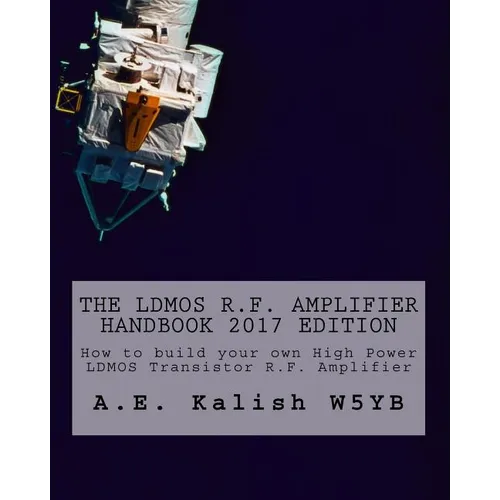 The LDMOS R.F. Amplifier Handbook: How to build your own High Power LDMOS Transistor R.F. Amplifier - Paperback
