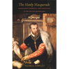 The Manly Masquerade: Masculinity, Paternity, and Castration in the Italian Renaissance - Paperback