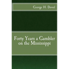 Forty Years a Gambler on the Mississippi - Paperback