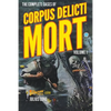 The Complete Cases of Corpus Delicti Mort, Volume 1 - Paperback