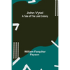 John Vytal: A Tale of the Lost Colony - Paperback