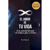 El Amor de tu Vida: De la esclavitud del miedo a la Confianza plena en el Amor - Paperback