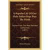 A Popular Life Of Our Holy Father Pope Pius The Ninth: Drawn From The Most Reliable Authorities (1877) - Paperback
