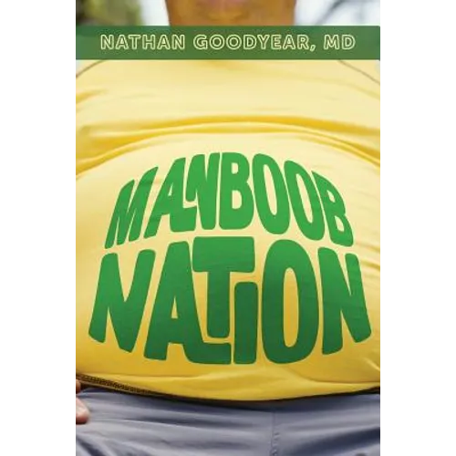 Manboob Nation: An integrative medical model to low testosterone - Paperback