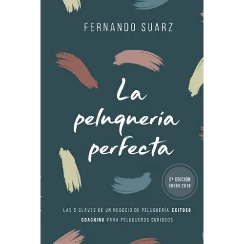 La peluquería perfecta: Cómo abrir un negocio de peluquería exitoso - Paperback
