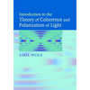 Introduction to the Theory of Coherence and Polarization of Light - Hardcover