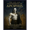 The Life and Banishment of Apophis: BOOK 1 Channeled from the memory of Apophis. - Paperback