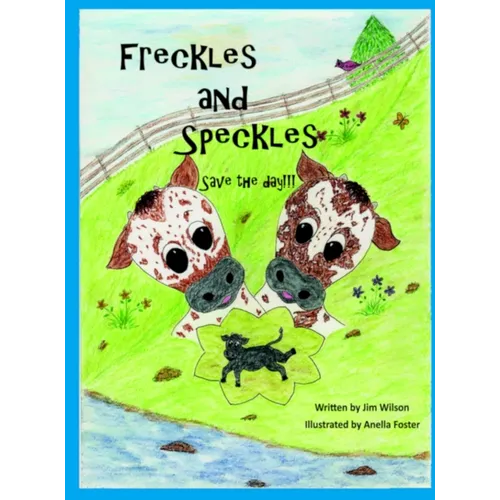 Freckles and Speckles Save the day - Hardcover