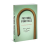 Pastoral Practices: A Wesleyan Paradigm - Paperback