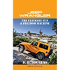 Jeep Wrangler The Ultimate Fun & Freedom Machine - Paperback