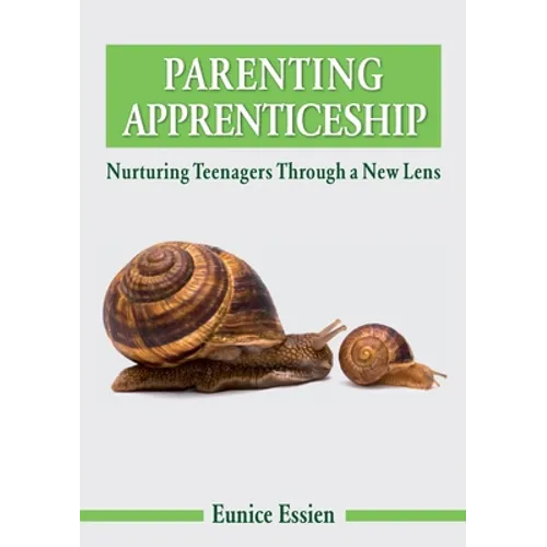 Parenting Apprenticeship: Nurturing Teenagers through a New Lens - Paperback