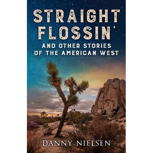 Straight Flossin' and Other Stories of the American West - Paperback