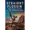 Straight Flossin' and Other Stories of the American West - Paperback