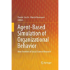 Agent-Based Simulation of Organizational Behavior: New Frontiers of Social Science Research - Paperback