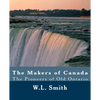 The Makers of Canada: The Pioneers of Old Ontario - Paperback