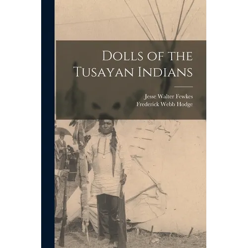 Dolls of the Tusayan Indians - Paperback